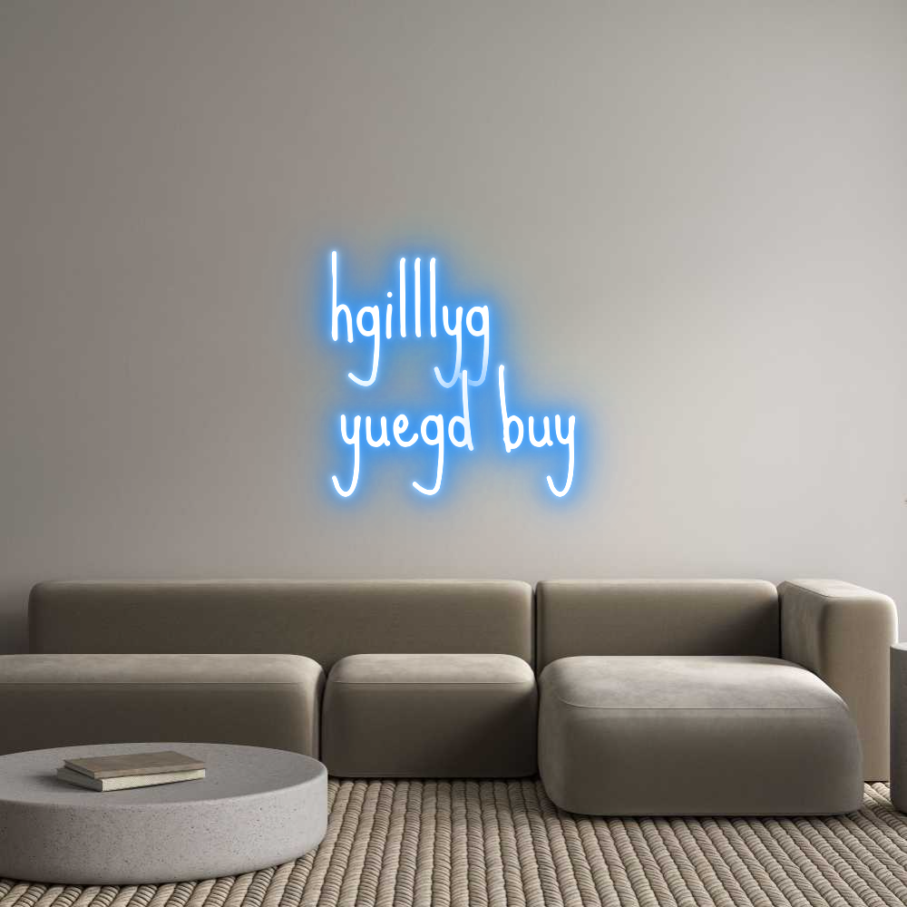 Custom Neon: 
hgilllyg
y...